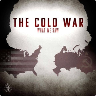 The Cold War – What We Saw